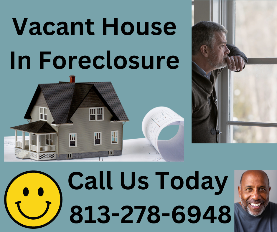 Do you have a vacant house in foreclosue