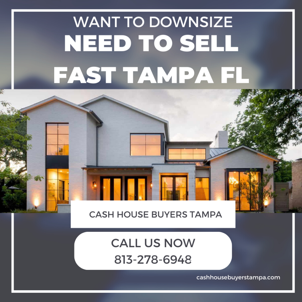 Downsizing Need to sell your house fast