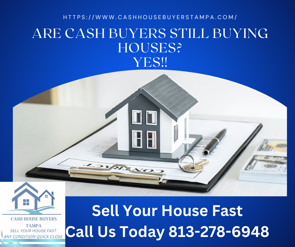 Are cash house buyers still buying houses in Tampa? 