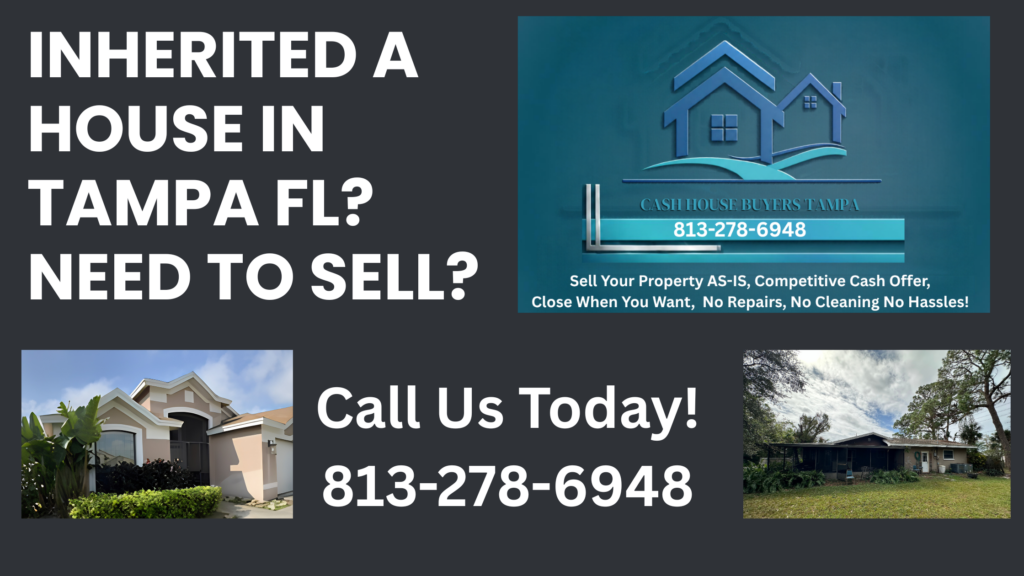sell house fast, Inherited a house in Tampa FL Need To Sell Cash house buyers Tampa 